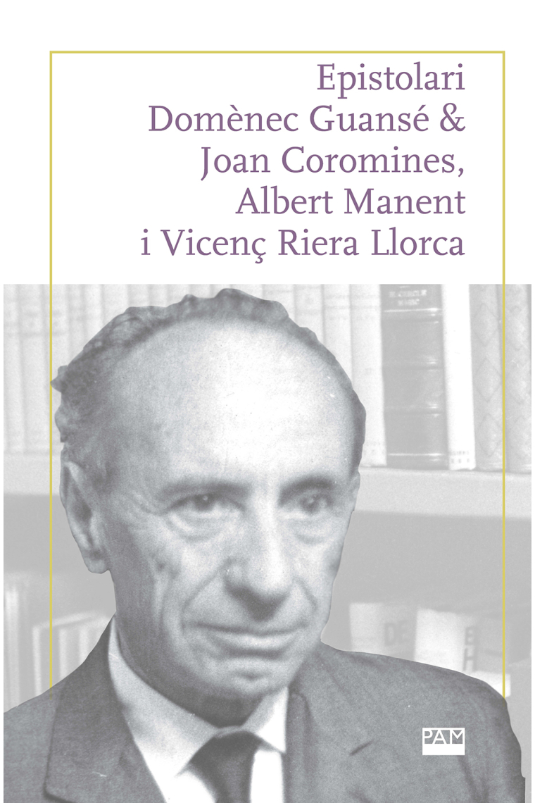 Epistolari Domènec Guansé & Joan Coromines, Albert Manent i Vicenç Riera Llorca