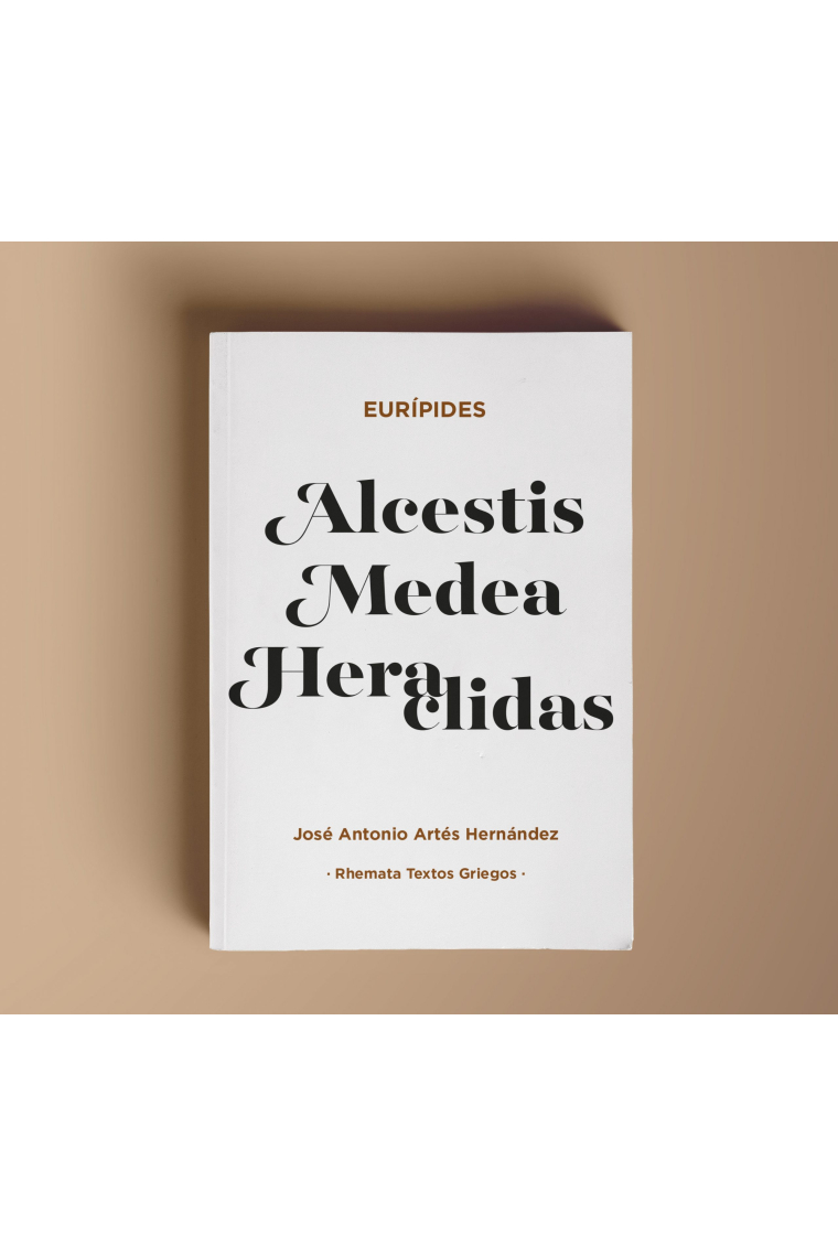 Alcestis · Medea · Heraclidas (Edición bilingüe)