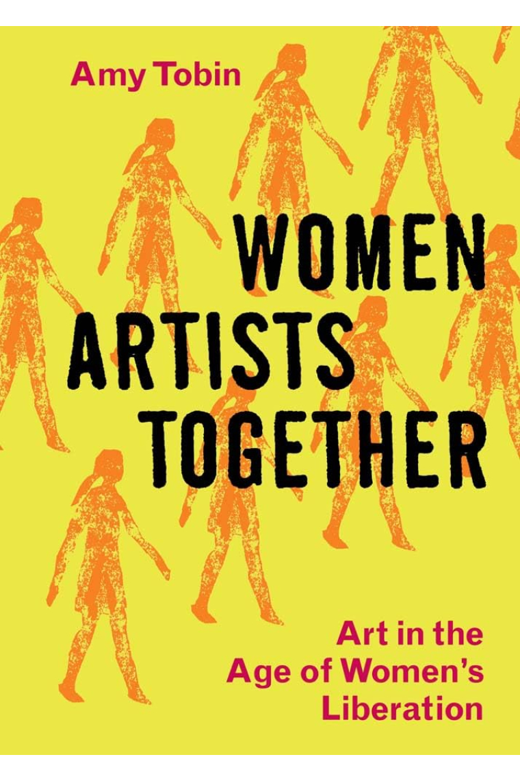 Women Artists Together: Art in the Age of Women's Liberation