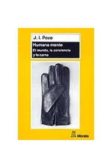 Humana mente. El mundo, la conciencia y la carne