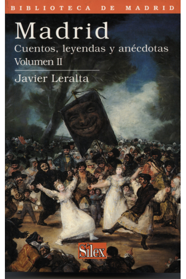 Madrid. Cuentos, leyendas y anécdotas. Volumen II