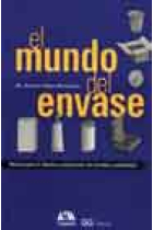 El mundo del envase. Manual para el diseño y producción de envases y embalajes