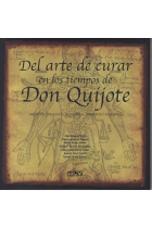 Del arte de curar en los tiempos de Don Quijote (médicos, cirujanos, boticarios, barberos y similares)