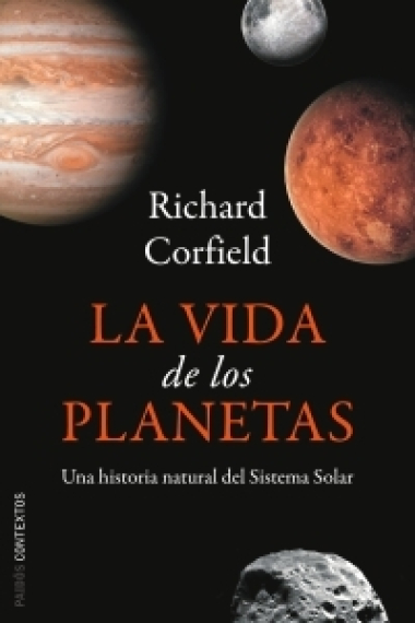 La vida de los planetas. Una historia natural del sistema solar