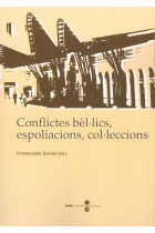 Conflictes bèl·lics, espoliaions, col·leccions