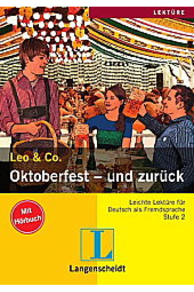 Oktoberfest - und Züruck. Leo&Co (Mit Hörbuch). Stufe 2