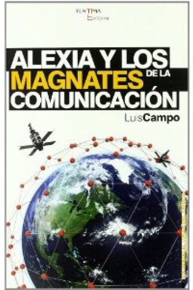 Alexia y los magnates de la comunicación