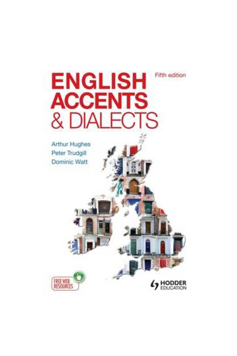 English Accents and Dialects: An Introduction to Social and Regional Varieties of English in the British Isles, Fifth Edition (The English Language Series)