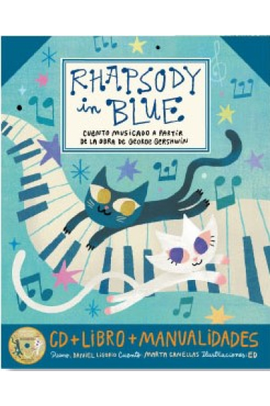 Rhapsody in Blue. Cuento musicado a partir de la obra de George Gershwin (con CD)