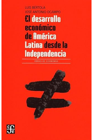 El desarrollo económico de América Latina desde la independencia