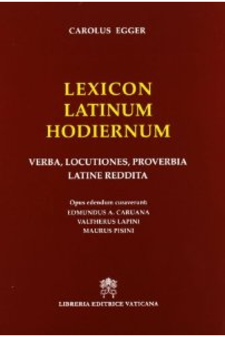 Lexicon latinum hodiernum: verba, locutiones, proverbia latine reddita