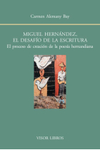 Miguel Hernandez, el desafío de la escritura: el proceso de creación de la poesía hernandiana