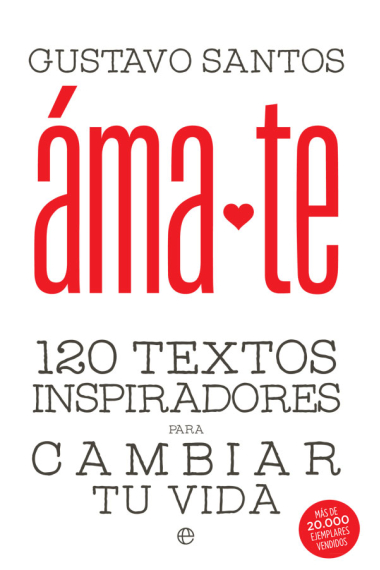 Ámate. 120 textos inspiradores  para cambiar tu vida