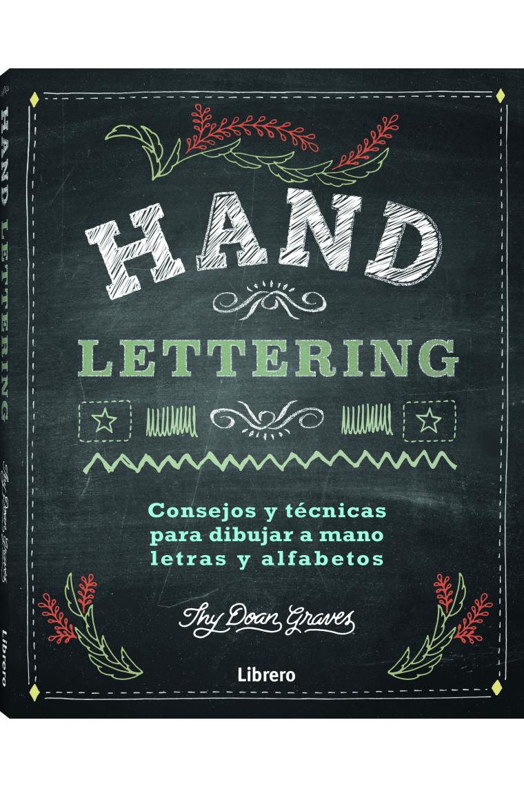 Hand Lettering. Consejos y técnicas para dibujar a mano letras y alfabetos