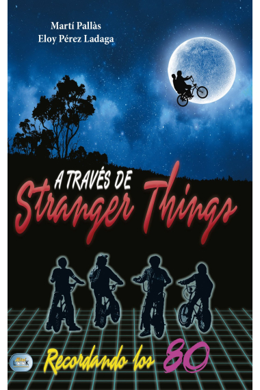 A través de Stranger Things. recordando los 80