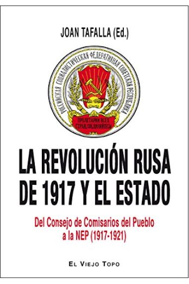 La revolución rusa de 1917 y el Estado. Del Consejo de Comisarios del Pueblo a la NEP (1917-1921)