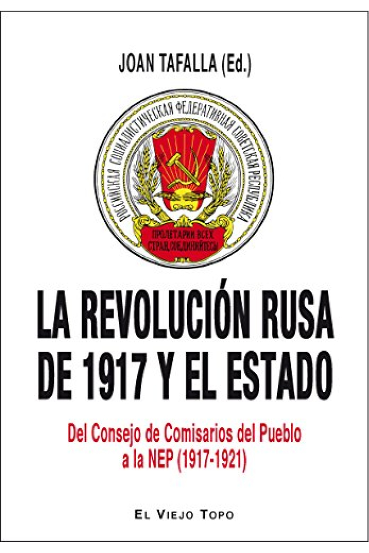 La revolución rusa de 1917 y el Estado. Del Consejo de Comisarios del Pueblo a la NEP (1917-1921)