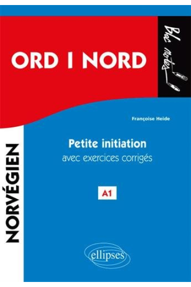 Ord i nord : Mots du nord. Petite initiation au norvégien avec exercices corrigés A1 (Bloc notes)