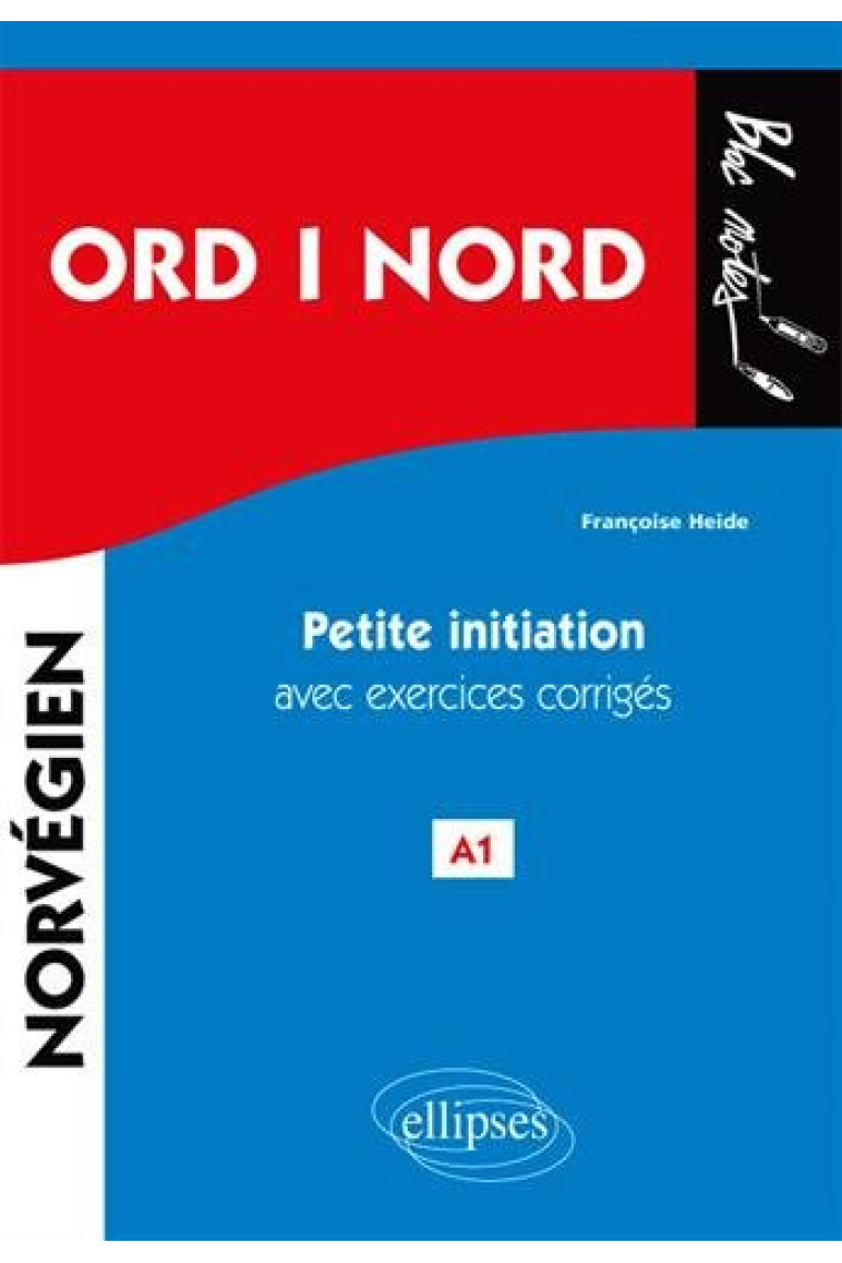 Ord i nord : Mots du nord. Petite initiation au norvégien avec exercices corrigés A1 (Bloc notes)