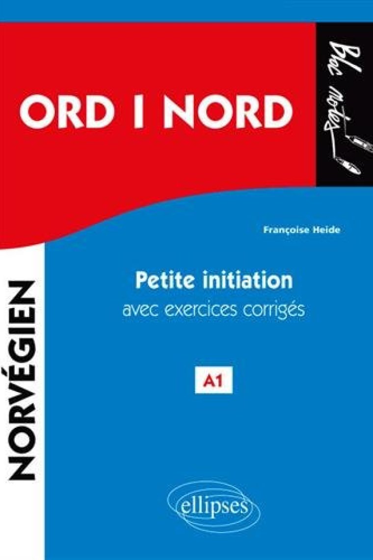 Ord i nord : Mots du nord. Petite initiation au norvégien avec exercices corrigés A1 (Bloc notes)