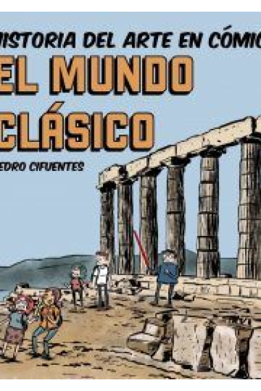 Historia del Arte en cómic. El mundo clásico (Vol. 1)