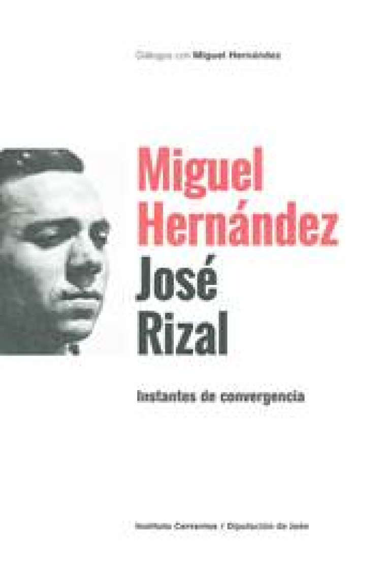 Miguel Hernández - José Rizal: instantes de convergencia