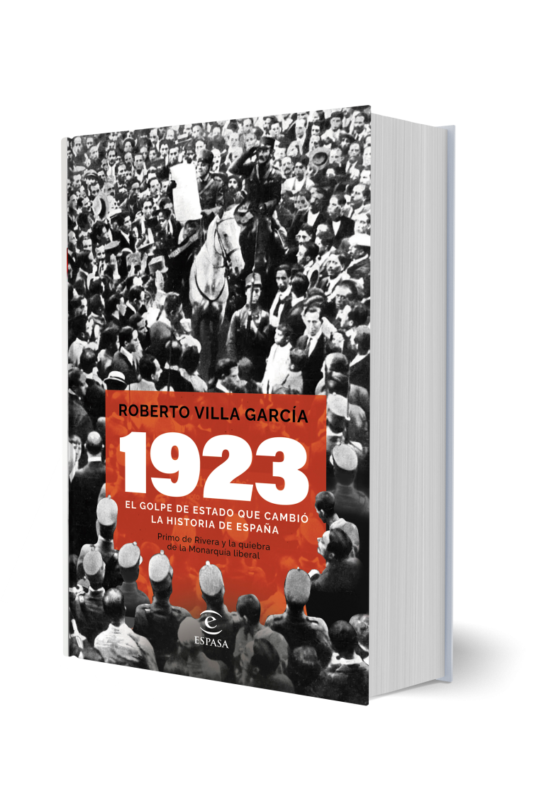 1923. El golpe de Estado que cambió la Historia de España. Primo de Rivera y la quiebra de la Monarquía liberal