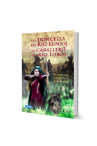 LA DONCELLA DEL RIO LUNA Y EL CABALLERO DEL RIO LOBOS