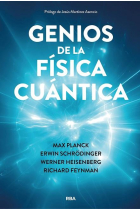 Genios de la física cuántica. Max Planch, Erwin Schrödinger, Werner Heisenberg, Richard Feynman