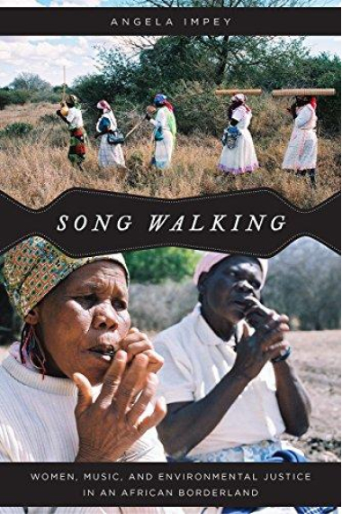 Song Walking: Women, Music, and Environmental Justice in an African Borderland (Chicago Studies in Ethnomusicology)