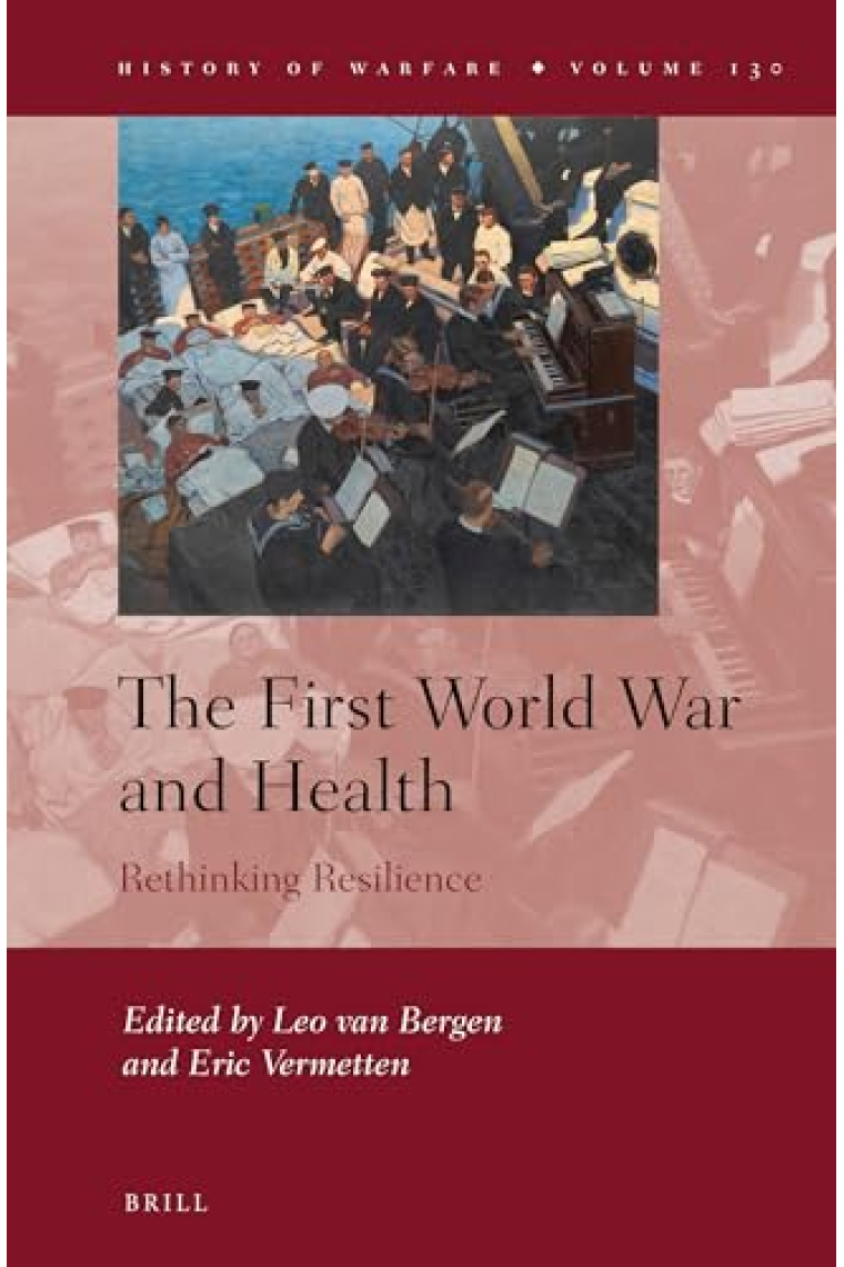 The First World War and Health Rethinking Resilience (History of Warfare, 130)