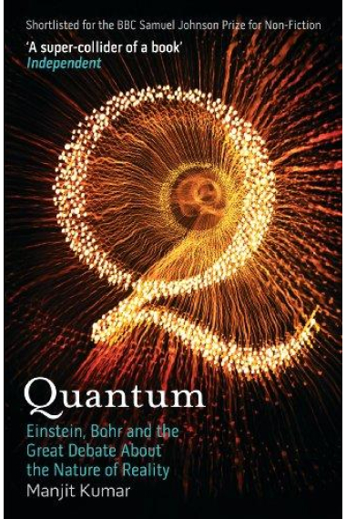 Quantum: Einstein, Bohr and the Great Debate About the Nature of Reality