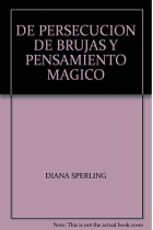 DE PERSECUCION DE BRUJAS Y PENSAMIENTO MAGICO