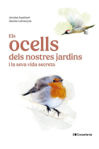 Els ocells dels nostres jardins i la seva vida secreta