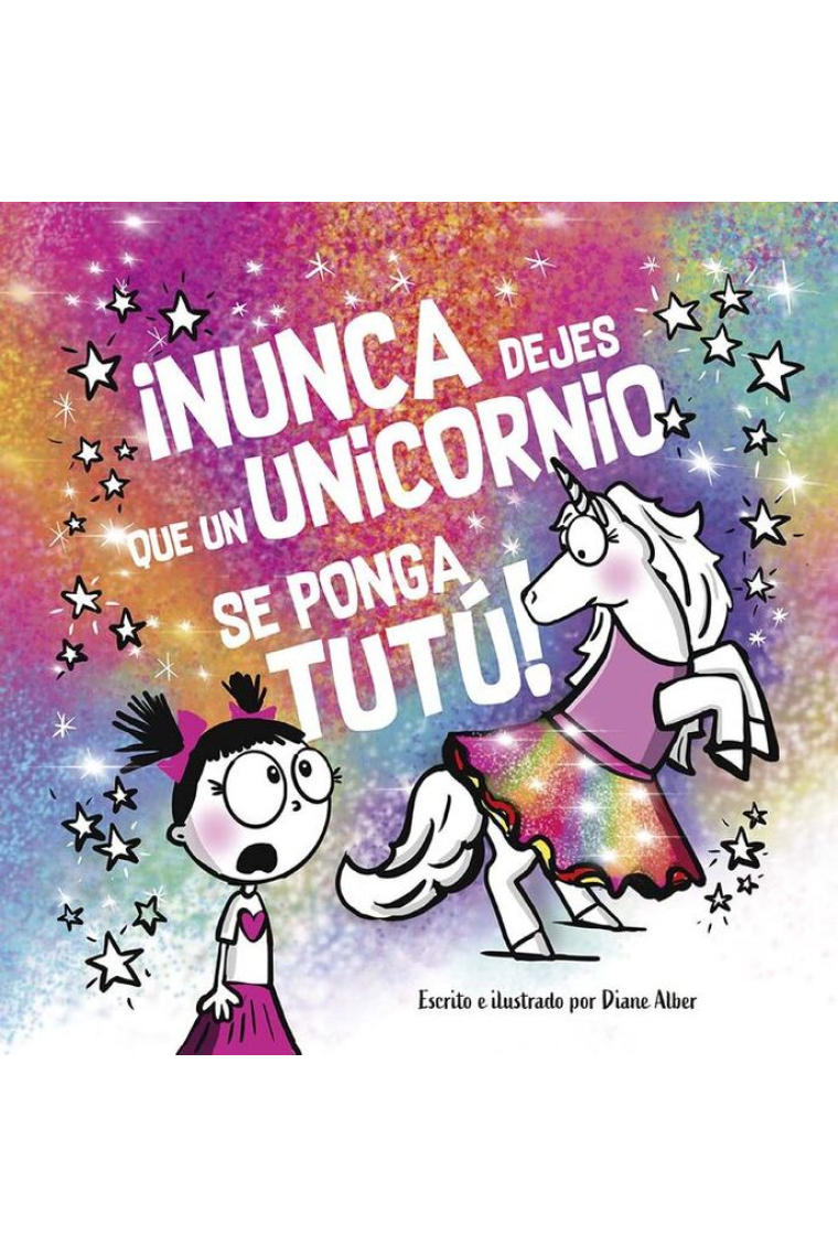 Nunca dejes que un unicornio se ponga tutú