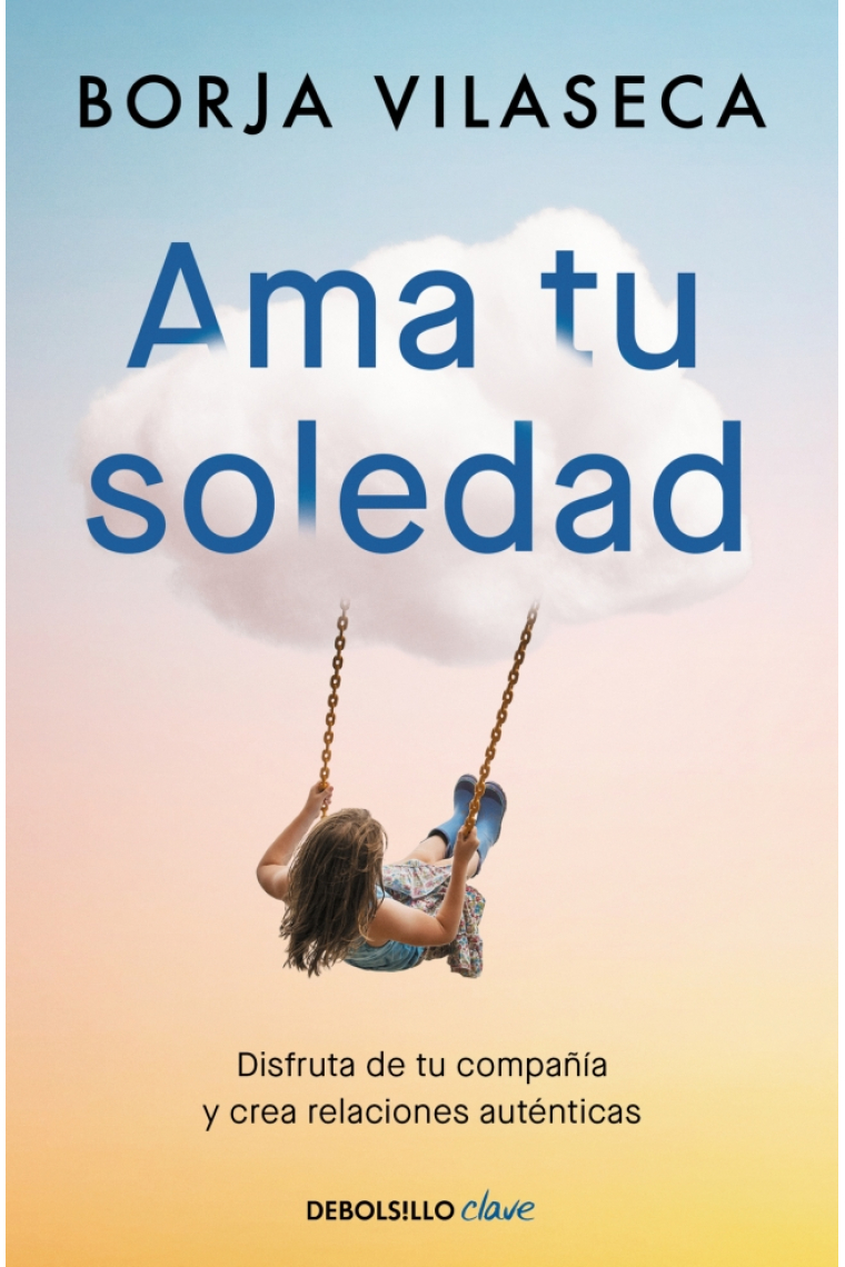 Ama tu soledad. Muchas veces la mejor compañia la encuentras