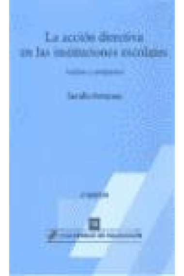 La acción directiva en las instituciones escolares.Análisis y propuestas.
