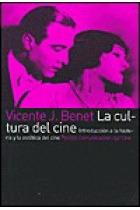 La cultura del cine. Introducción a la historia y la estética del cine