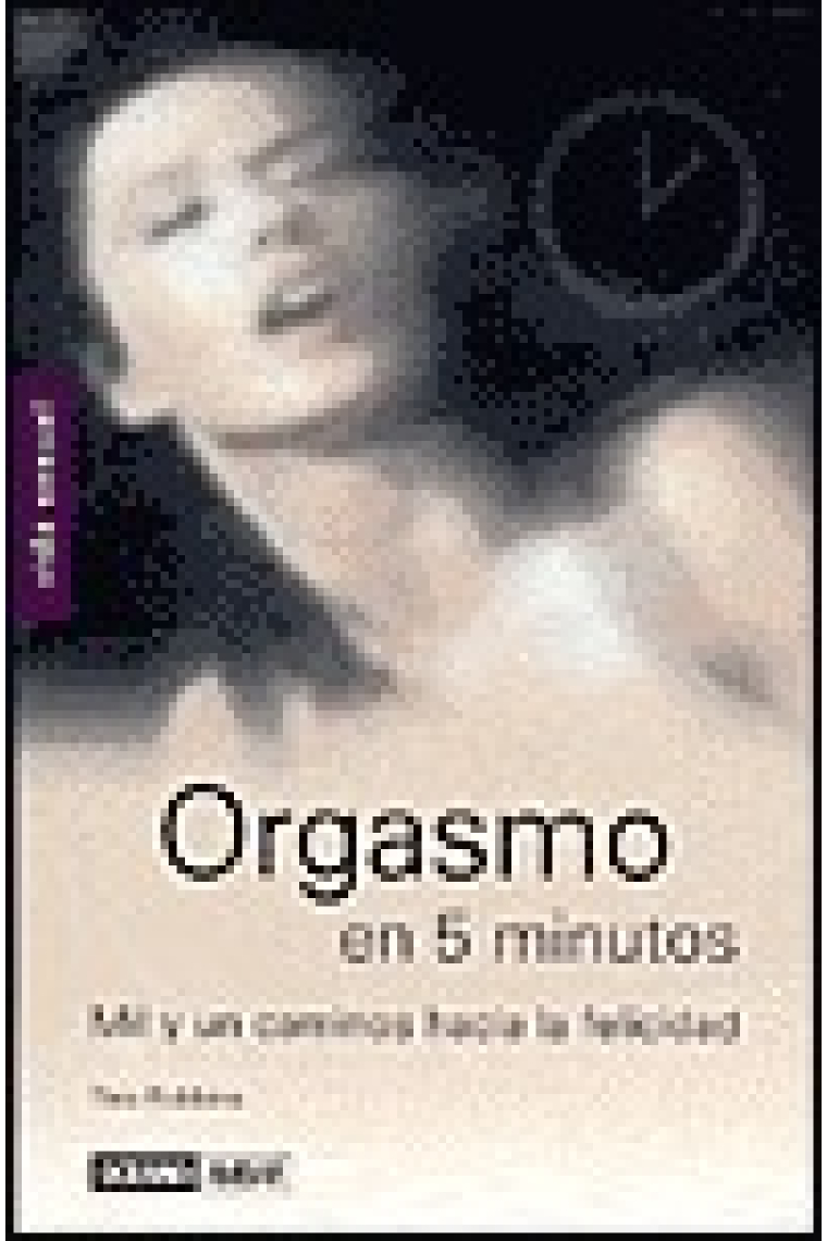 Orgasmo en 5 minutos. Mil y un caminos hacia la felicidad