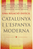 Una relació difícil. Catalunya i l'Espanya moderna