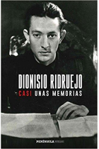 Dionisio Ridruejo: casi unas memorias (edición al cuidado de jordi Amat)