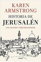 Historia de Jerusalén. Una ciudad y tres religiones