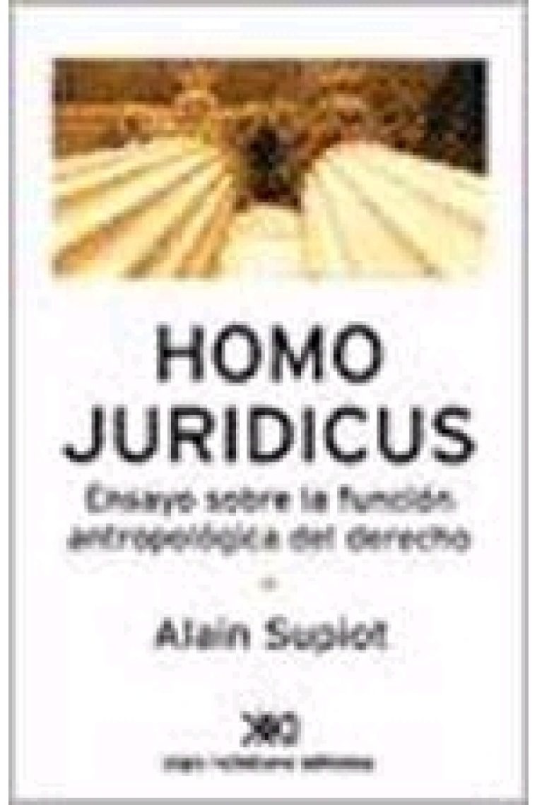 Homo Juridicus. Ensayo sobre la función antropológica del derecho