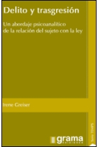 Delito y transgresión. Un abordaje psicoanalítico de la relación del sujeto con la ley