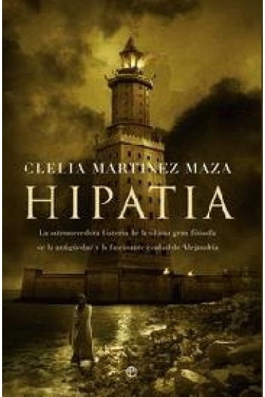 Hipatia: la estremecedora historia de la última gran filósofa de la Antigüedad y la fascinante ciudad de Alejandría