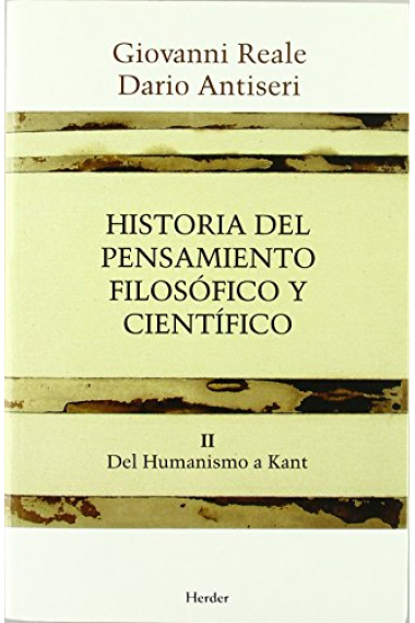 Historia del pensamiento filosófico y científico, vol. II: Del Humanismo a Kant