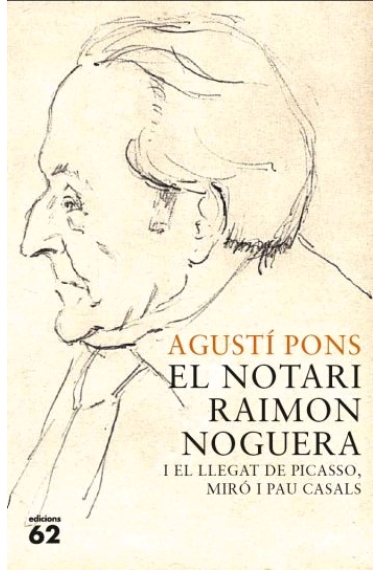 El notari Raimon Noguera i el llegat de Picasso, Miró i Pau Casals