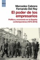 El poder de los empresarios. Política y economía en la España contemporánea (1875-2010)