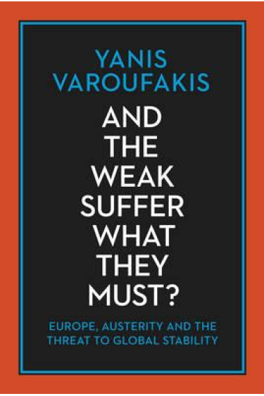 And the Weak Suffer What They Must? : Europe, Austerity and the Threat to Global Stability