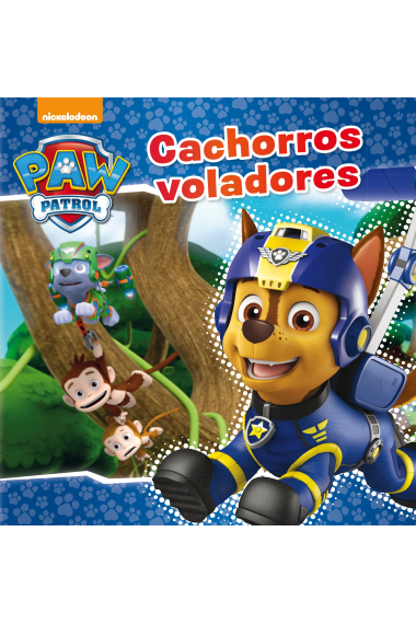 Cachorros voladores (Paw Patrol - Patrulla Canina. Primeras lecturas)